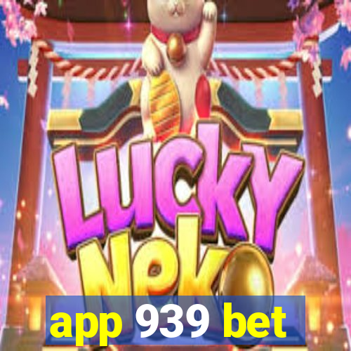 app 939 bet